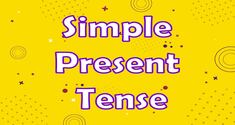 Simple Present Tense