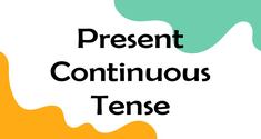 Present Contiuous Tense