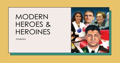 Modern Heroes & Heroines - Vocabulary
