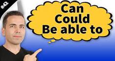 Can, Could, Be able to