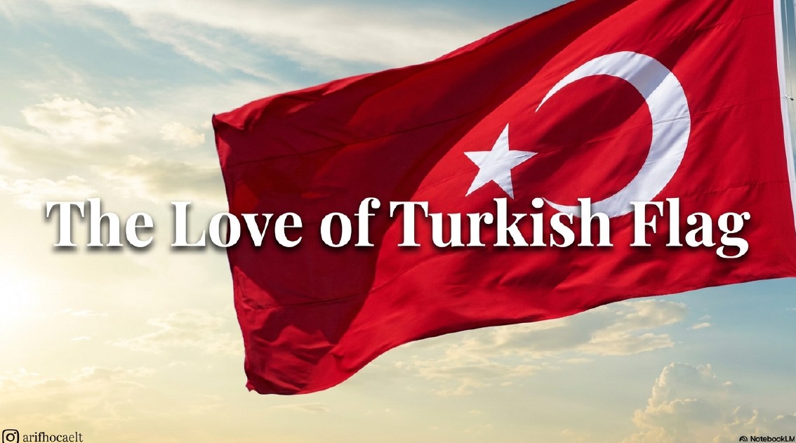 Turkish Flag Story and Symbolism by Arif Hoca ELT by